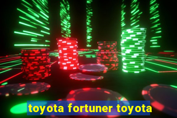 toyota fortuner toyota